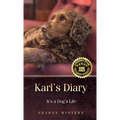 Karl's Diary: It's a Dog's Life - Hardcover