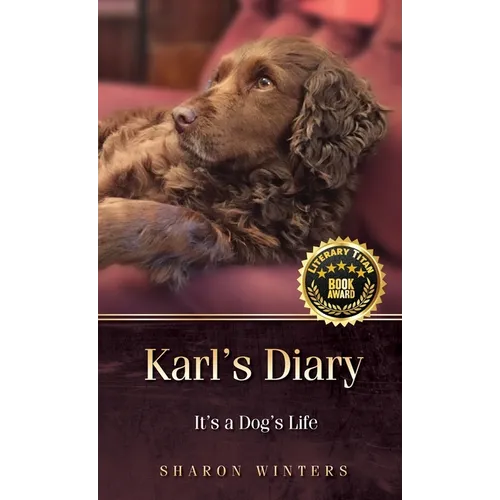 Karl's Diary: It's a Dog's Life - Hardcover
