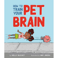 How to Train Your Pet Brain - Hardcover
