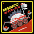 Diggersaurs Mission to Mars - Hardcover