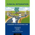 Clinical Integration: A Roadmap to Accountable Care - Paperback