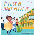It Must Be Make-Believe - Hardcover
