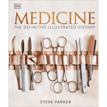 Medicine: The Definitive Illustrated History - Hardcover