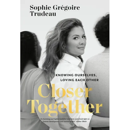 Closer Together: Knowing Ourselves, Loving Each Other - Hardcover