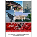 Managing Sino-American Crises: Case Studies and Analysis