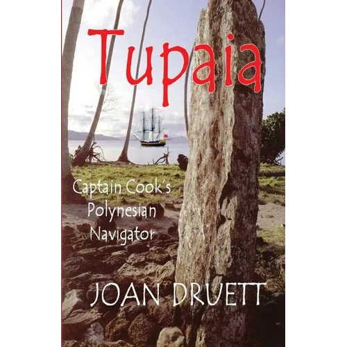Tupaia: Captain Cook's Polynesian Navigator - Paperback