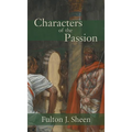 Characters of the Passion - Hardcover