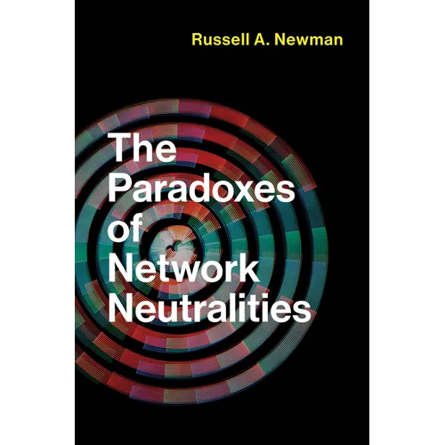The Paradoxes of Network Neutralities - Paperback