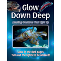 Glow Down Deep: Amazing Creatures That Light Up - Hardcover