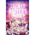 The Mad Hatters' Tea Party - Paperback