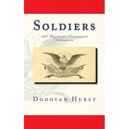 Soldiers of the 18th Regiment, Connecticut Volunteers