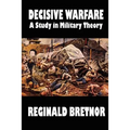 Decisive Warfare: A Study in Military Theory
