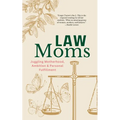 Law Moms: Juggling Motherhood, Ambition and Personal Fulfillment