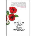 And the Heart Says Whatever - Paperback