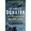 The Miracle of Dunkirk: The True Story of Operation Dynamo