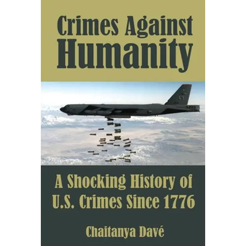 Crimes Against Humanity: A Shocking History of U.S. Crimes Since 1776 - Paperback