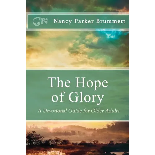 The Hope of Glory: A Devotional Guide for Older Adults - Paperback
