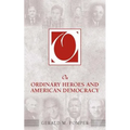 On Ordinary Heroes and American Democracy