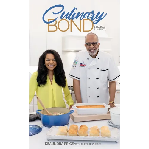Culinary Bond: A Father-Daughter Cookbook - Hardcover