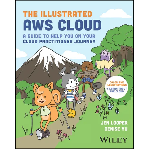 The Illustrated AWS Cloud: A Guide to Help You on Your Cloud Practitioner Journey - Paperback
