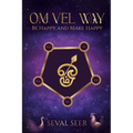 Om Vel Way: Be Happy and Make Happy - Paperback