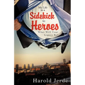 My Life as a Sidekick to Heroes - Paperback
