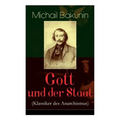 Gott und der Staat (Klassiker des Anarchismus) - Paperback