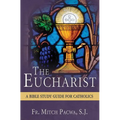 The Eucharist: A Bible Study Guide for Catholics - Paperback