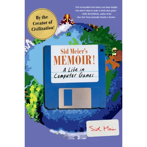 Sid Meier's Memoir!: A Life in Computer Games - Paperback