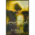 Jesus Asked: What He Wanted to Know - Paperback