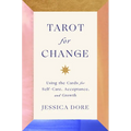 Tarot for Change: Using the Cards for Self-Care, Acceptance, and Growth - Hardcover