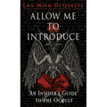 Allow Me to Introduce: An Insider's Guide to the Occult - Paperback
