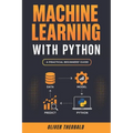 Machine Learning with Python: A Practical Beginners' Guide - Paperback