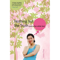 Nothing But the Truth (and a Few White Lies) - Paperback