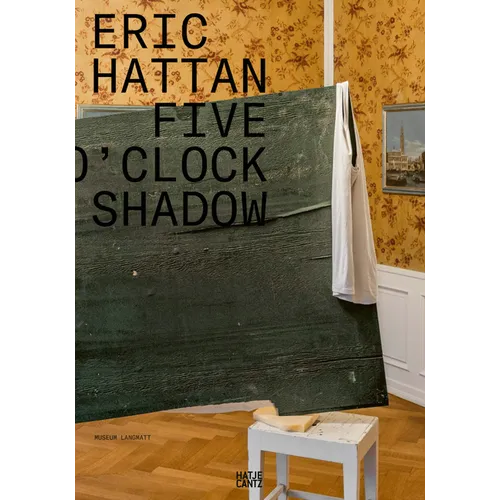 Eric Hattan: Five O'Clock Shadow - Paperback