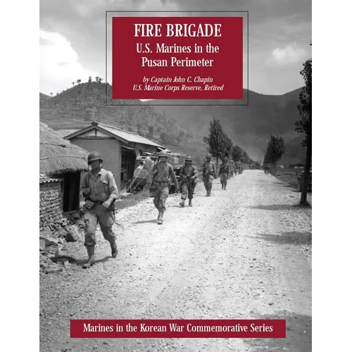 Fire Brigade: U.S. Marines in the Pusan Perimeter