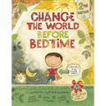 Change the World Before Bedtime (2nd Edition) - Hardcover