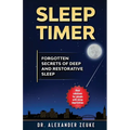 Sleep Timer: Forgotten Secrets of Deep and Restorative Sleep - Paperback