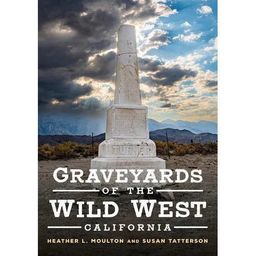 Graveyards of the Wild West: California - Paperback