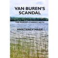 Van Buren's Scandal: The Murder of Harvey Keith - Paperback