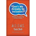Don't We Already Do Inclusion?: 100 Ideas for Improving Inclusive Schools - Paperback