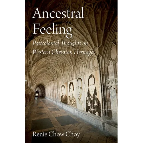 Ancestral Feeling: Postcolonial Thoughts on Western Christian Heritage - Paperback