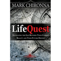 Lifequest: Navigating the Gap Between Your Current Reality and Your Future Destiny - Paperback