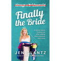 Finally the Bride: Finding Love after Walking down Everyone Else's Aisle - Paperback
