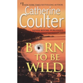Born To Be Wild: A Thriller - Mass Market Paperbound