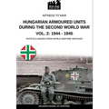 Hungarian armoured units during the Second World War - Vol. 2: 1944-1945 - Paperback