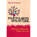 Fruitfulness on the Frontline: Making a Difference Where You Are - Paperback