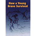 How a Young Brave Survived - Paperback