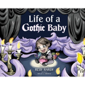 Life of a Gothic Baby - Hardcover