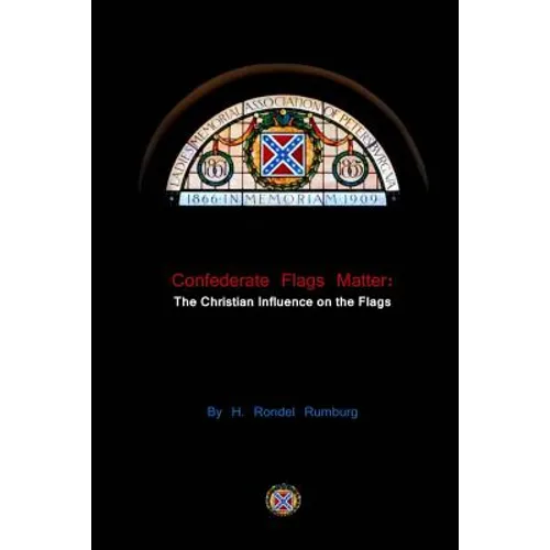 Confederate Flags Matter: The Christian Influence on the Flags